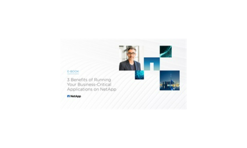 3 Benefits of Running Your Business-Critical Applications on NetApp