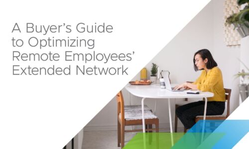 A Buyer’s Guide to Optimizing Remote Employees’ Extended Network