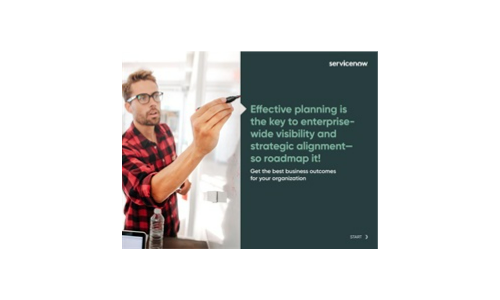 Effective planning is the key to enterprise-wide visibility and strategic alignment—so roadmap it!