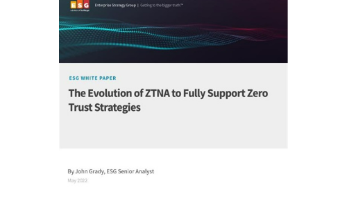 The Evolution of ZTNA to Fully Support Zero Trust Strategies