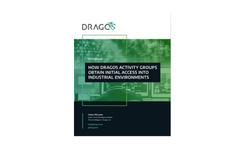 Whitepaper: How Dragos Activity Groups Obtain Initial Access into Industrial Environments